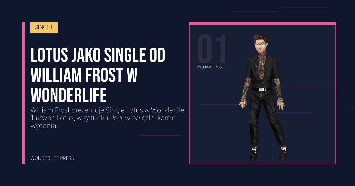 Wonderlife Press: Lotus jako Single od William Frost w Wonderlife. portret artystów. SINGIEL.