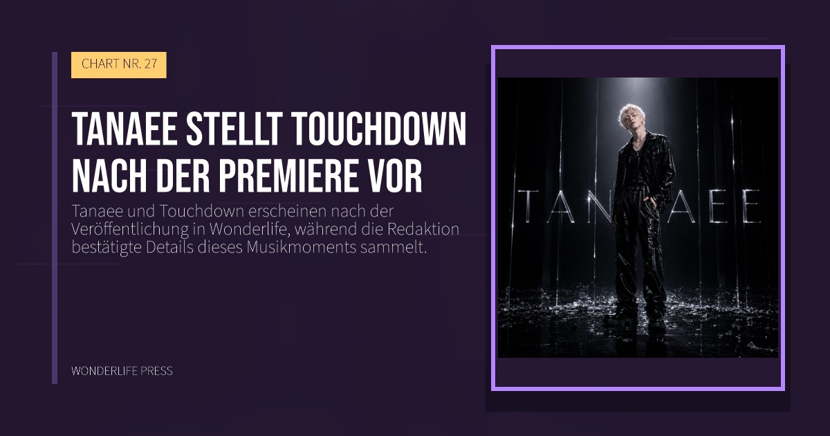 Wonderlife Press: Tanaee stellt Touchdown nach der Premiere vor. Veröffentlichungscover. CHART NR. 27.