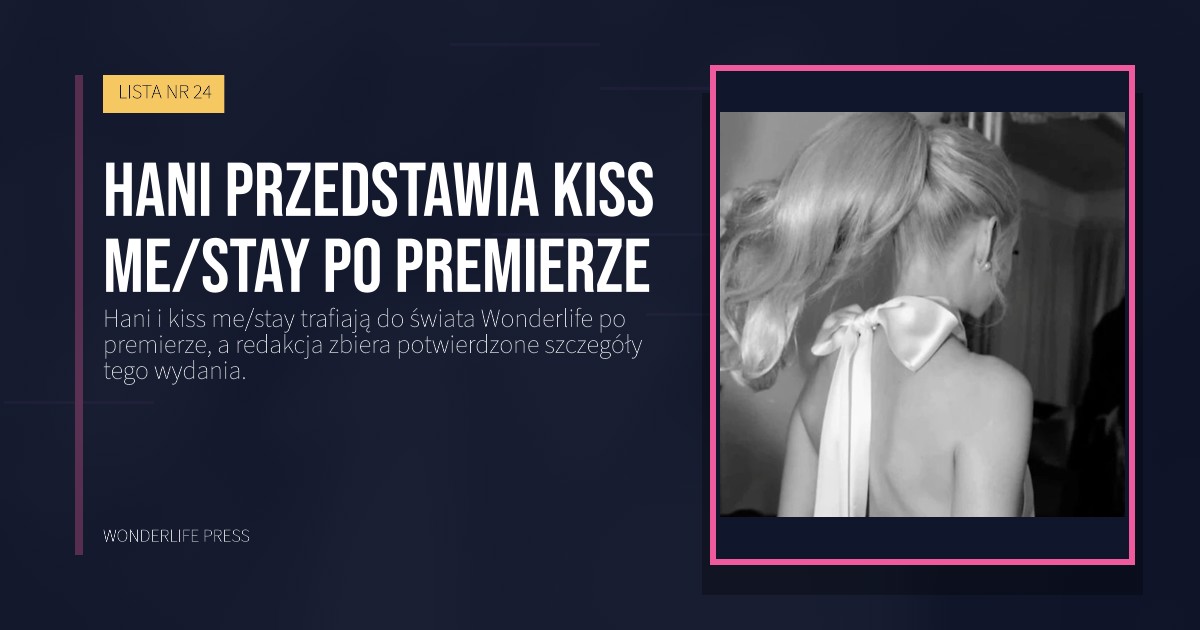 Wonderlife Press: Hani przedstawia kiss me/stay po premierze. okładka wydawnictwa. LISTA NR 24.
