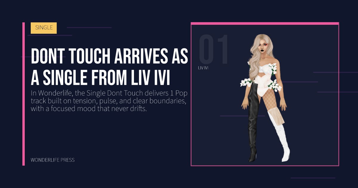 Wonderlife Press: Dont Touch arrives as a Single from Liv Ivi. artist portrait. SINGLE.