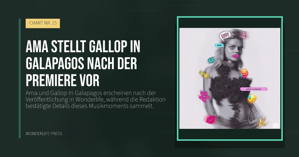 Wonderlife Press: Ama stellt Gallop In Galapagos nach der Premiere vor. Veröffentlichungscover. CHART NR. 15.