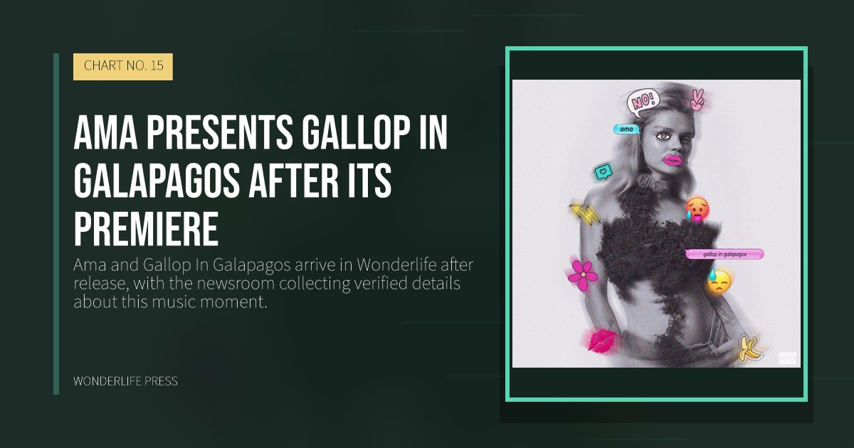 Wonderlife Press: Ama presents Gallop In Galapagos after its premiere. release artwork. CHART NO. 15.
