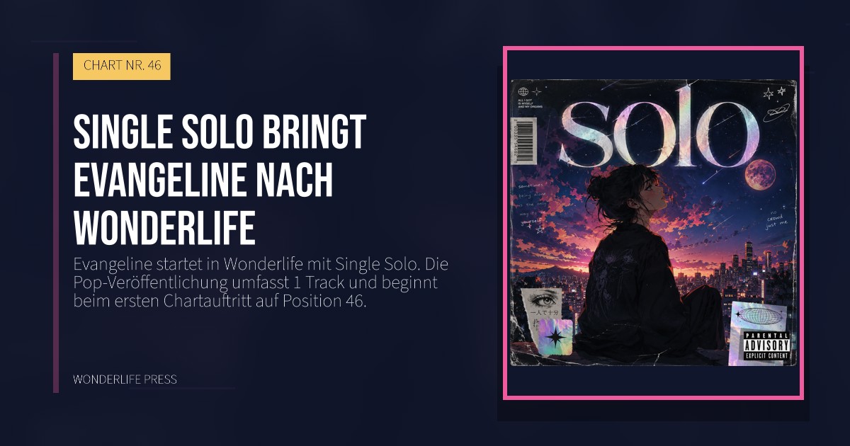 Wonderlife Press: Single Solo bringt Evangeline nach Wonderlife. Veröffentlichungscover. CHART NR. 46.