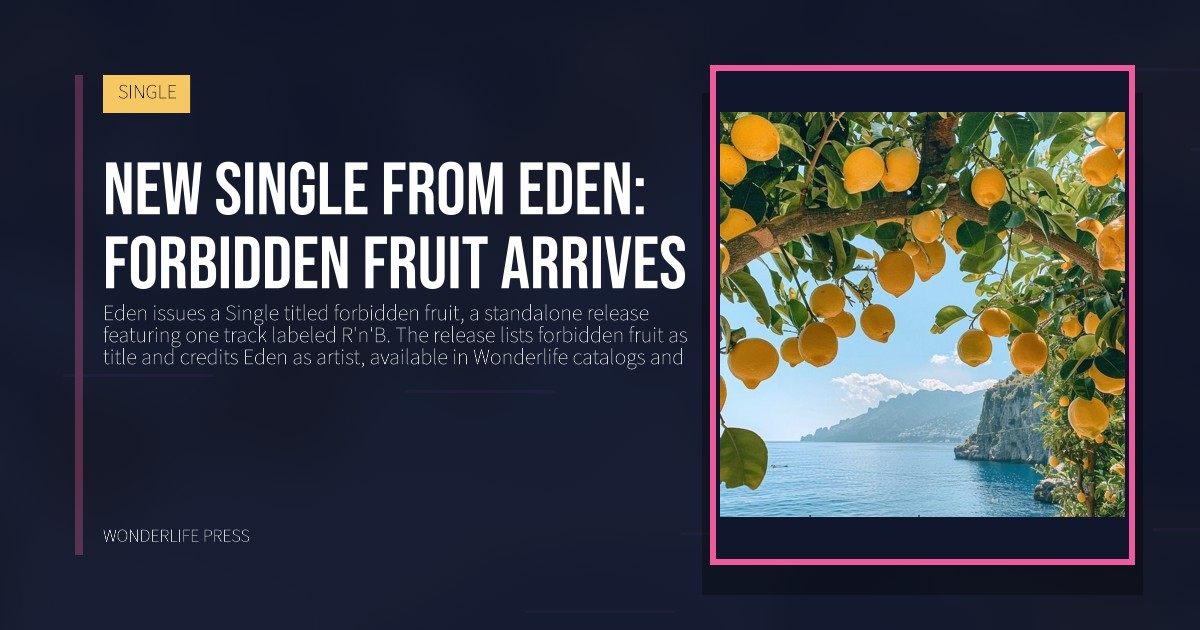 Wonderlife Press: New single from Eden: forbidden fruit arrives. release artwork. SINGLE.