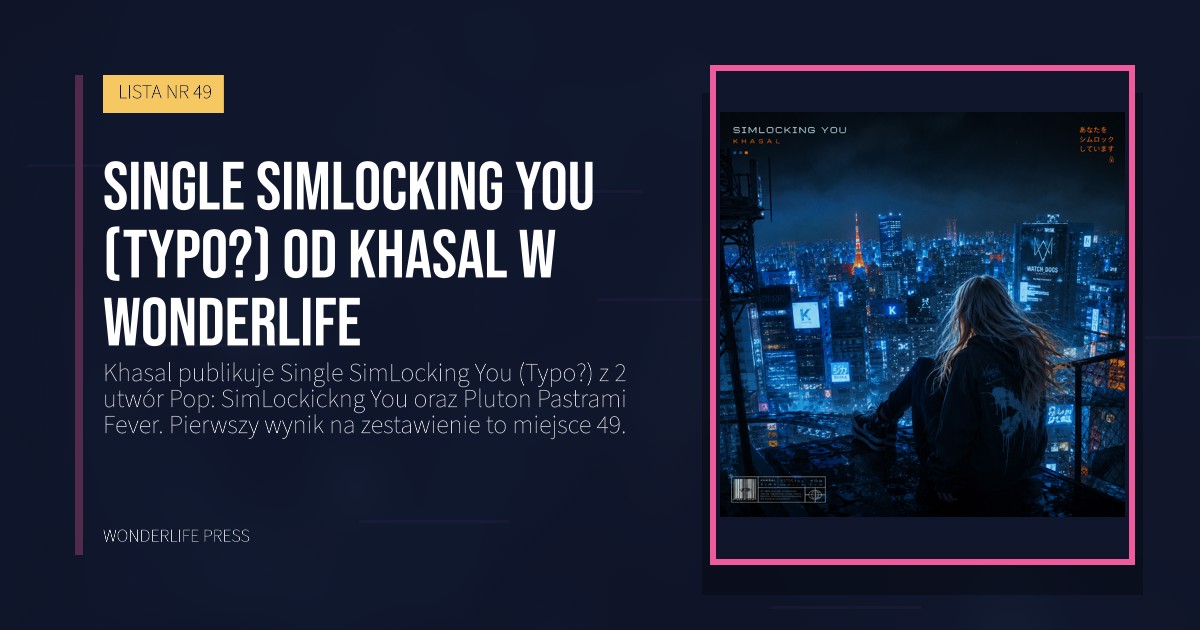 Wonderlife Press: Single SimLocking You (Typo?) od Khasal w Wonderlife. okładka wydawnictwa. LISTA NR 49.