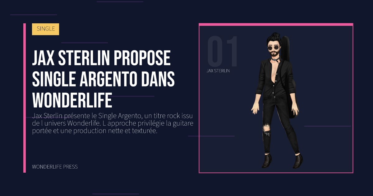Wonderlife Press: Jax Sterlin propose single Argento dans Wonderlife. portrait des artistes. SINGLE.