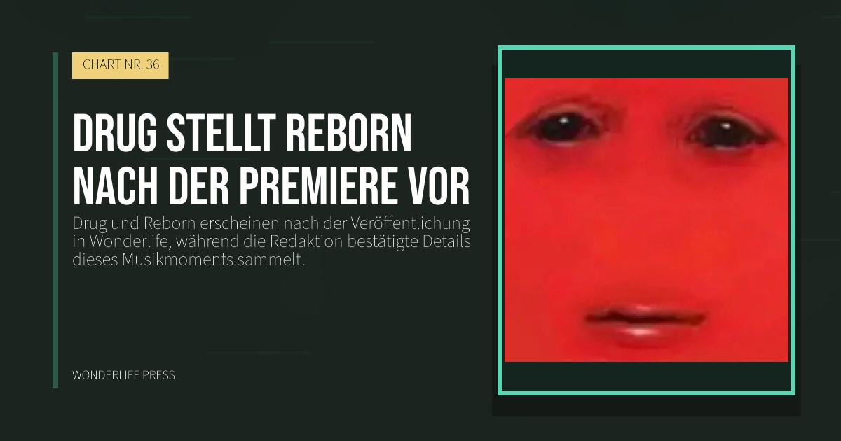 Wonderlife Press: Drug stellt Reborn nach der Premiere vor. Veröffentlichungscover. CHART NR. 36.