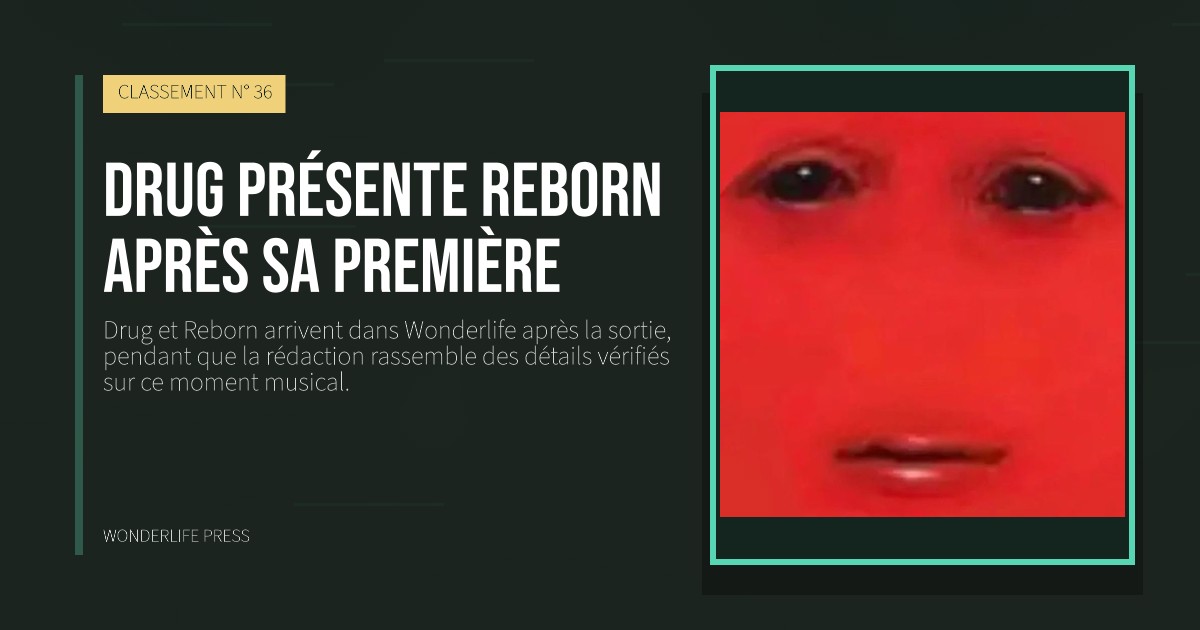 Wonderlife Press: Drug présente Reborn après sa première. pochette de la sortie. CLASSEMENT N° 36.