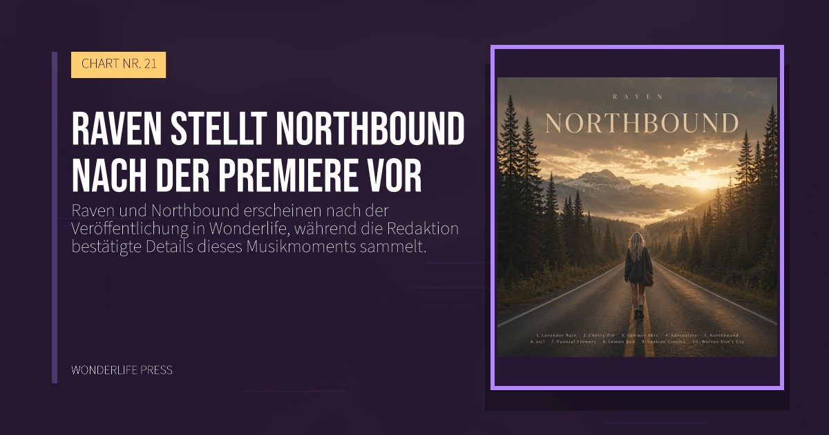 Wonderlife Press: Raven stellt Northbound nach der Premiere vor. Veröffentlichungscover. CHART NR. 21.