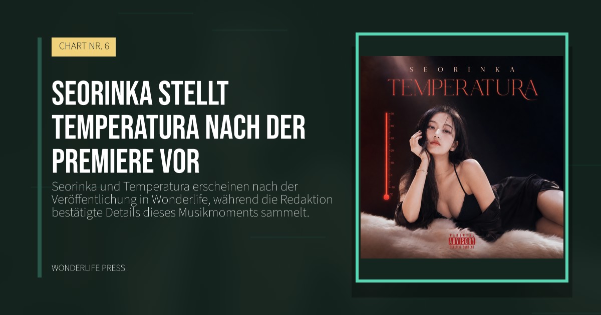 Wonderlife Press: Seorinka stellt Temperatura nach der Premiere vor. Veröffentlichungscover. CHART NR. 6.