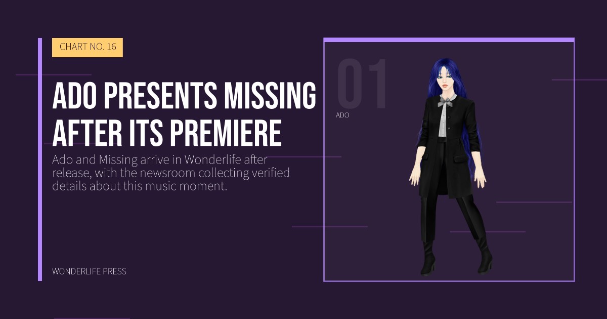 Wonderlife Press: Ado presents Missing after its premiere. artist portrait. CHART NO. 16.