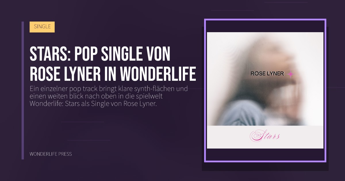 Wonderlife Press: Stars: pop single von Rose Lyner in Wonderlife. Veröffentlichungscover. SINGLE.