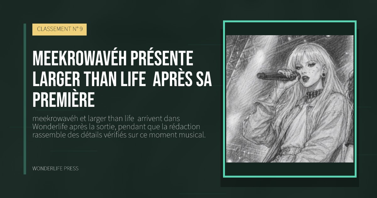 Wonderlife Press: meekrowavéh présente larger than life  après sa première. pochette de la sortie. CLASSEMENT N° 9.