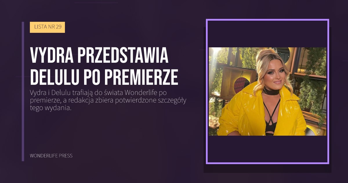 Wonderlife Press: Vydra przedstawia Delulu po premierze. okładka wydawnictwa. LISTA NR 29.