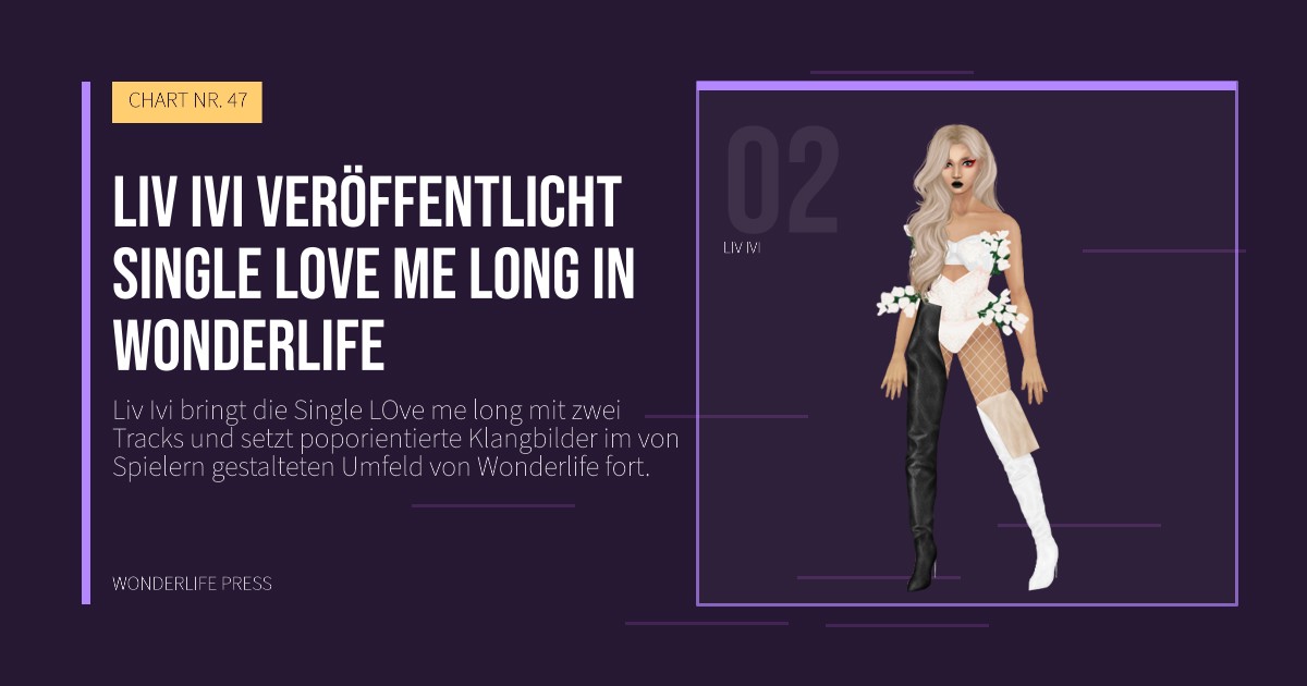 Wonderlife Press: Liv Ivi veröffentlicht Single LOve me long in Wonderlife. Künstlerporträt. CHART NR. 47.
