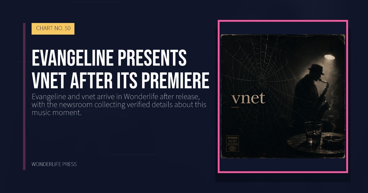 Wonderlife Press: Evangeline presents vnet after its premiere. release artwork. CHART NO. 50.