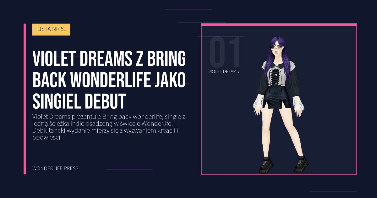 Wonderlife Press: Violet Dreams z Bring back wonderlife jako singiel debut. portret artystów. LISTA NR 51.