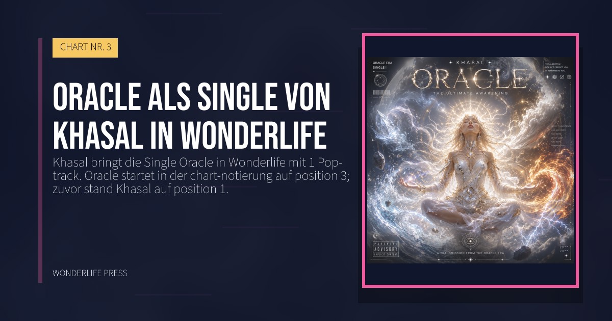 Wonderlife Press: Oracle als Single von Khasal in Wonderlife. Veröffentlichungscover. CHART NR. 3.