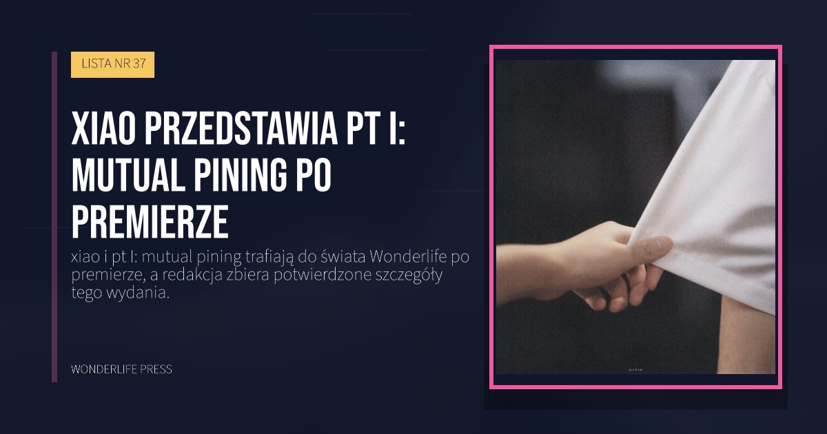 Wonderlife Press: xiao przedstawia pt I: mutual pining po premierze. okładka wydawnictwa. LISTA NR 37.