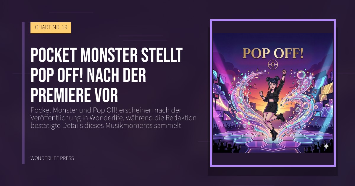 Wonderlife Press: Pocket Monster stellt Pop Off! nach der Premiere vor. Veröffentlichungscover. CHART NR. 19.