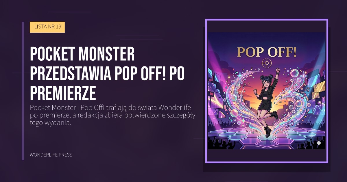 Wonderlife Press: Pocket Monster przedstawia Pop Off! po premierze. okładka wydawnictwa. LISTA NR 19.