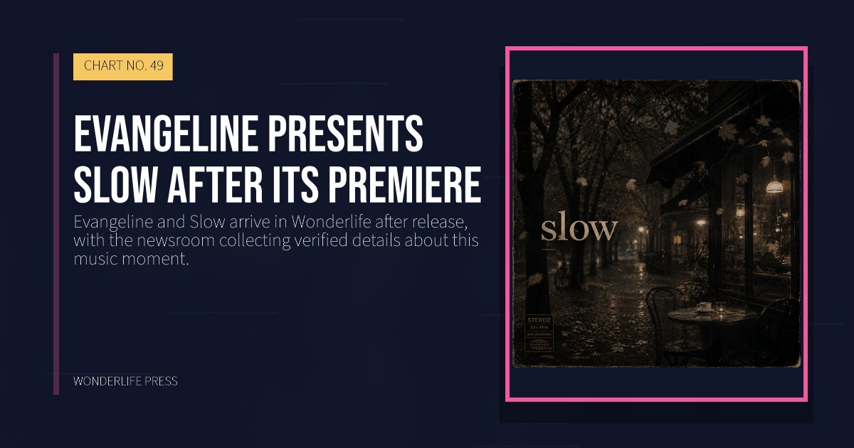 Wonderlife Press: Evangeline presents Slow after its premiere. release artwork. CHART NO. 49.