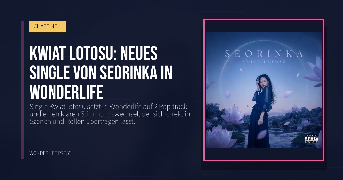 Wonderlife Press: Kwiat lotosu: neues Single von Seorinka in Wonderlife. Veröffentlichungscover. CHART NR. 1.