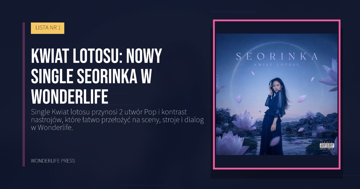 Wonderlife Press: Kwiat lotosu: nowy Single Seorinka w Wonderlife. okładka wydawnictwa. LISTA NR 1.