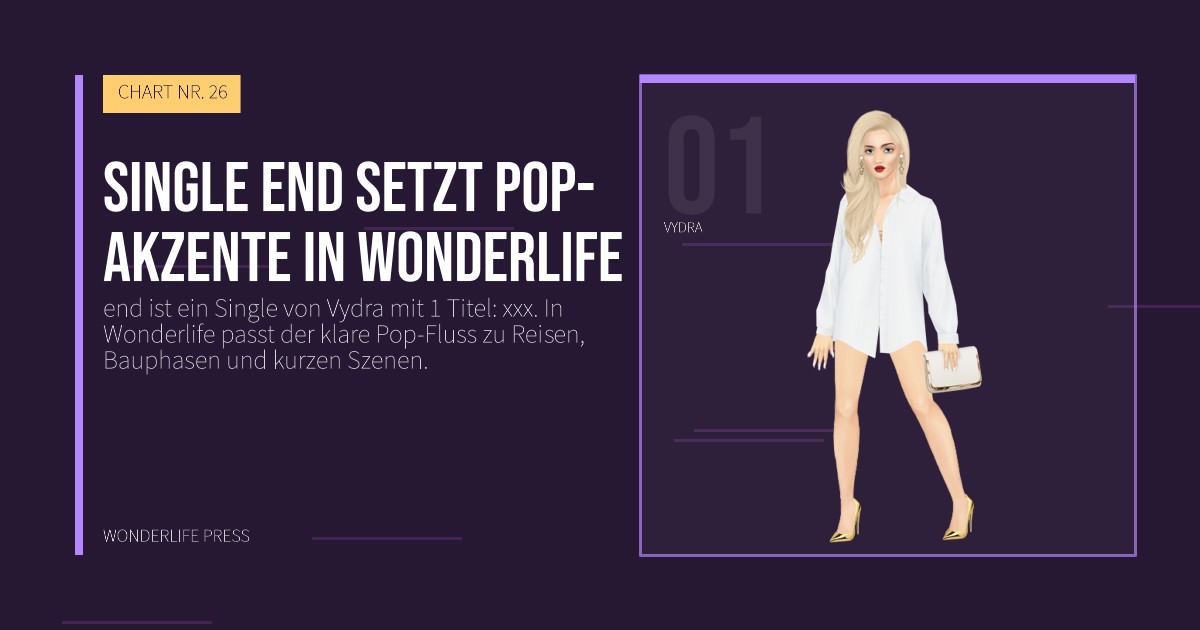 Wonderlife Press: Single end setzt Pop-Akzente in Wonderlife. Künstlerporträt. CHART NR. 26.