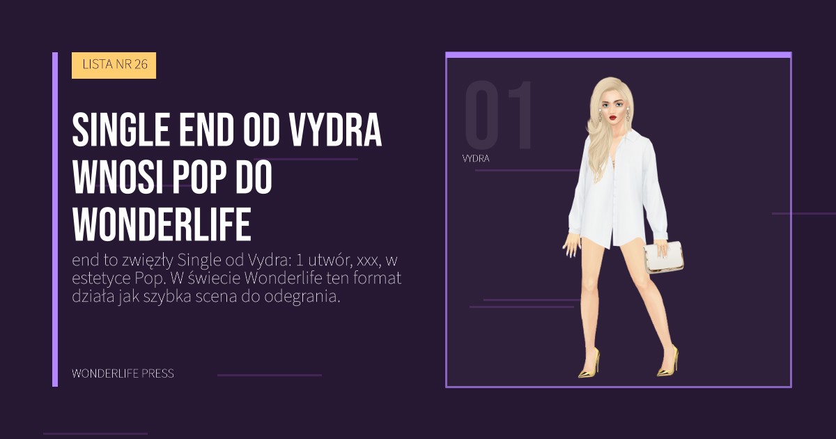 Wonderlife Press: Single end od Vydra wnosi Pop do Wonderlife. portret artystów. LISTA NR 26.