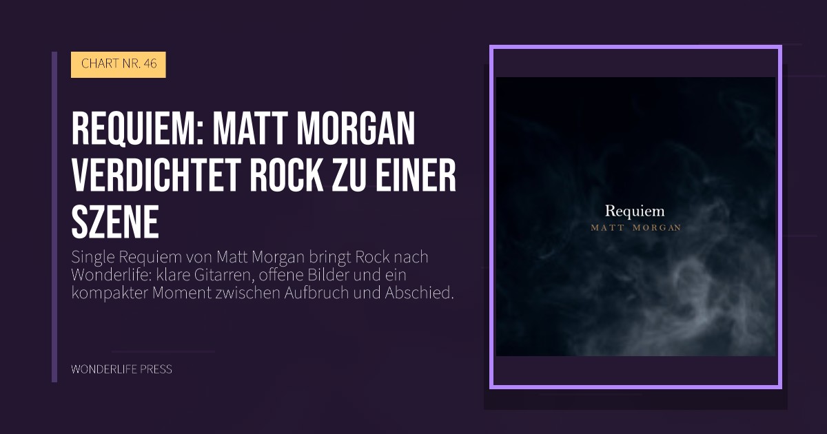 Wonderlife Press: Requiem: Matt Morgan verdichtet Rock zu einer Szene. Veröffentlichungscover. CHART NR. 46.
