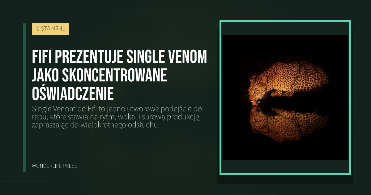 Wonderlife Press: Fifi prezentuje Single Venom jako skoncentrowane oświadczenie. okładka wydawnictwa. LISTA NR 41.