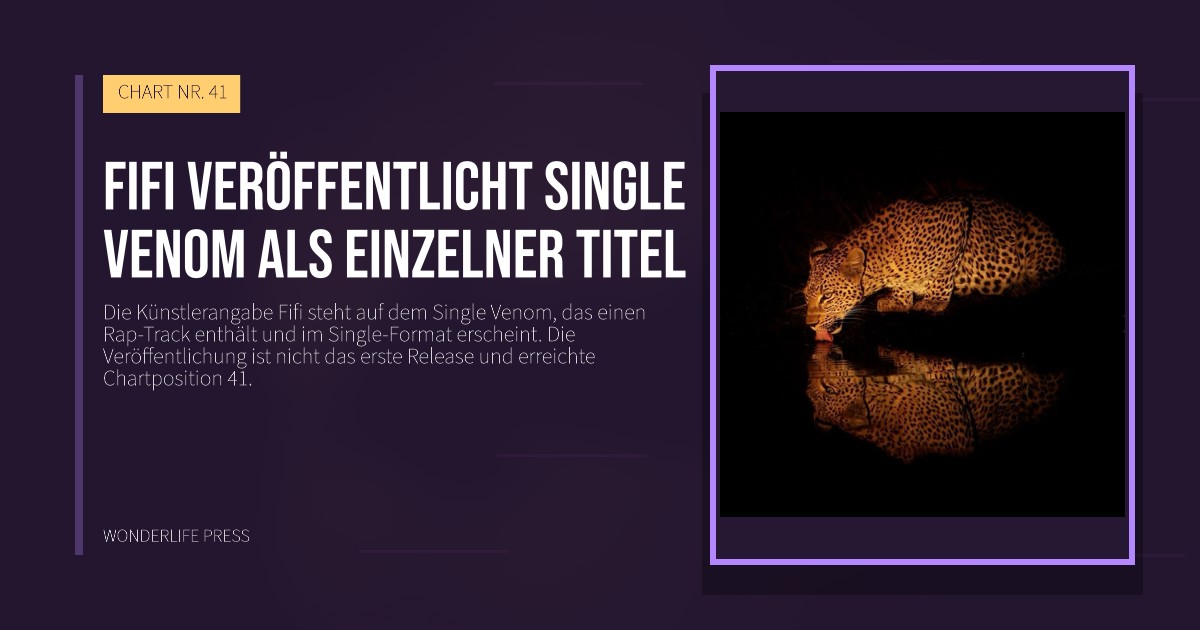 Wonderlife Press: Fifi veröffentlicht Single Venom als einzelner Titel. Veröffentlichungscover. CHART NR. 41.