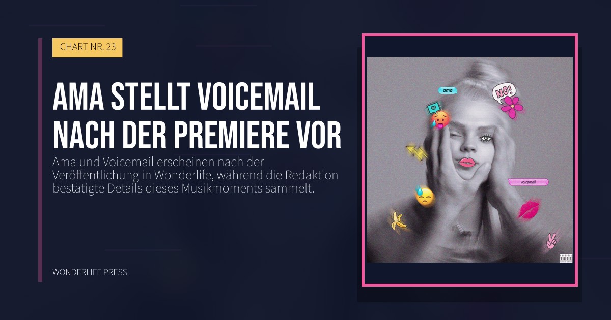 Wonderlife Press: Ama stellt Voicemail nach der Premiere vor. Veröffentlichungscover. CHART NR. 23.