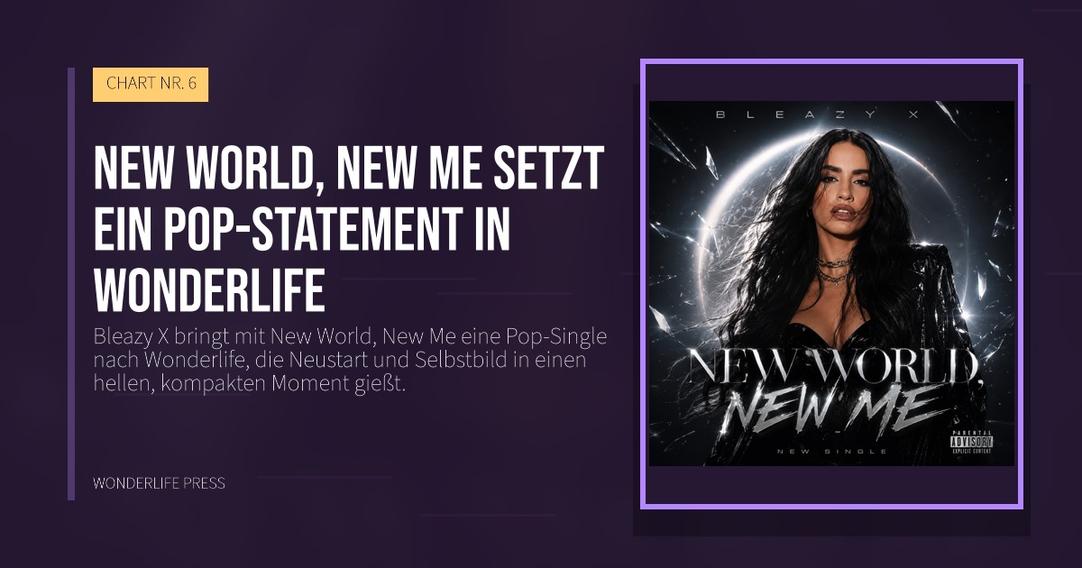 Wonderlife Press: New World, New Me setzt ein Pop-Statement in Wonderlife. Veröffentlichungscover. CHART NR. 6.