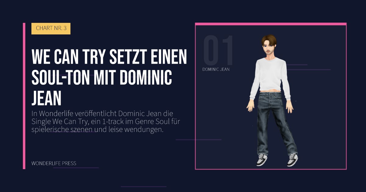 Wonderlife Press: We Can Try setzt einen soul-ton mit Dominic Jean. Künstlerporträt. CHART NR. 3.