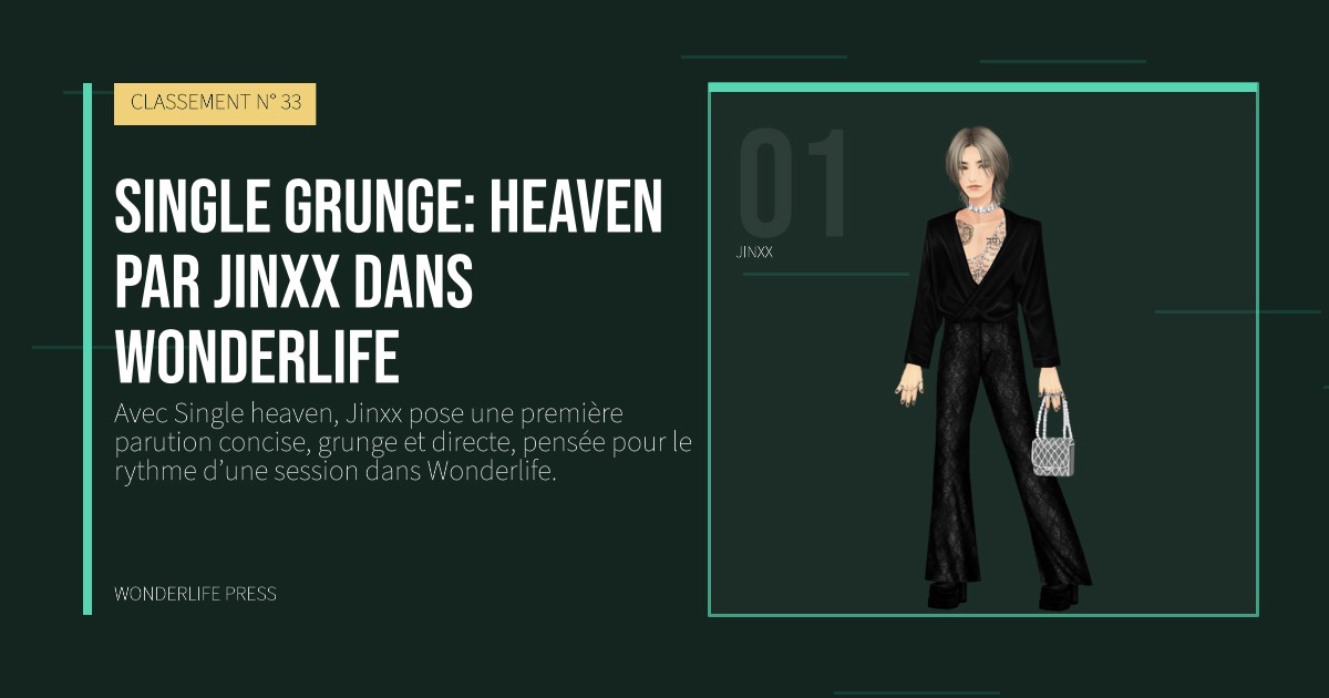 Wonderlife Press: Single grunge: heaven par Jinxx dans Wonderlife. portrait des artistes. CLASSEMENT N° 33.