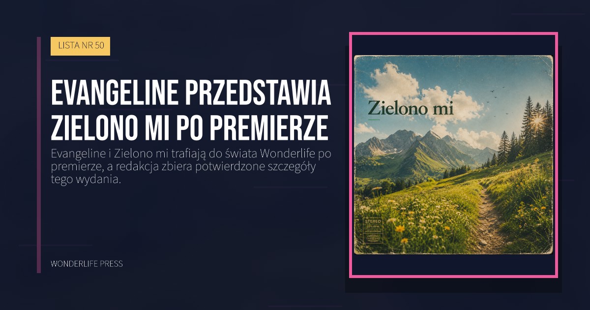Wonderlife Press: Evangeline przedstawia Zielono mi po premierze. okładka wydawnictwa. LISTA NR 50.