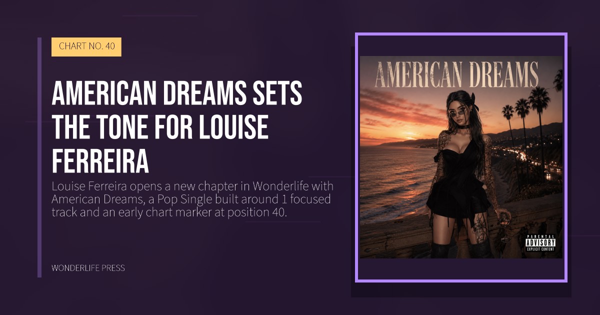 Wonderlife Press: American Dreams sets the tone for Louise Ferreira. release artwork. CHART NO. 40.