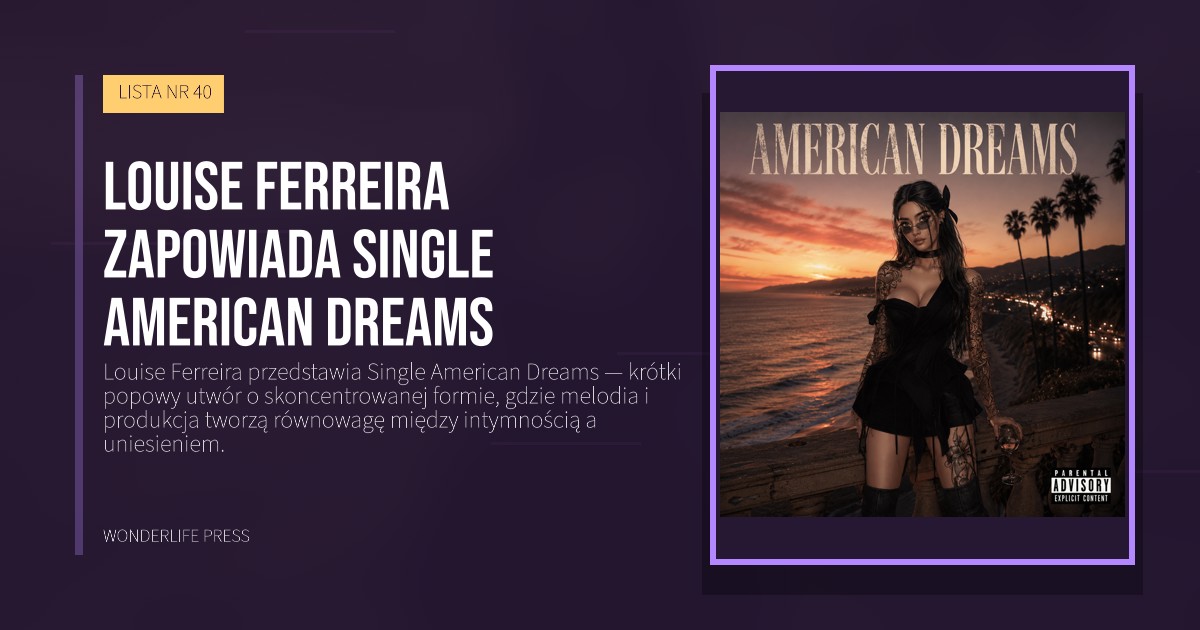 Wonderlife Press: Louise Ferreira zapowiada single American Dreams. okładka wydawnictwa. LISTA NR 40.