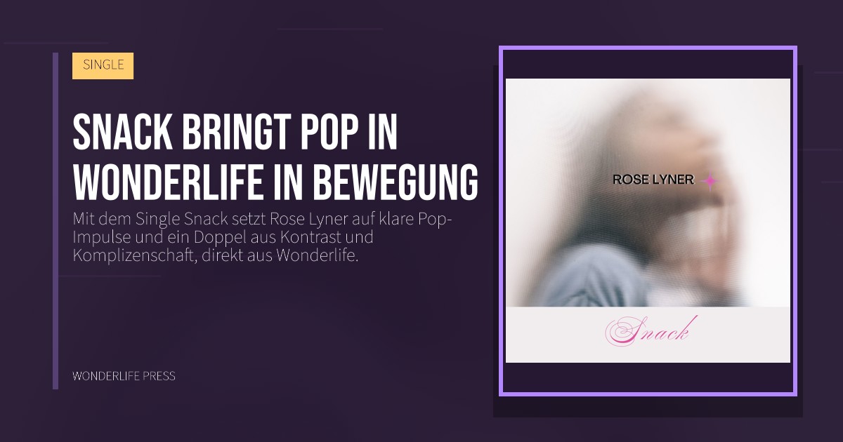 Wonderlife Press: Snack bringt Pop in Wonderlife in Bewegung. Veröffentlichungscover. SINGLE.