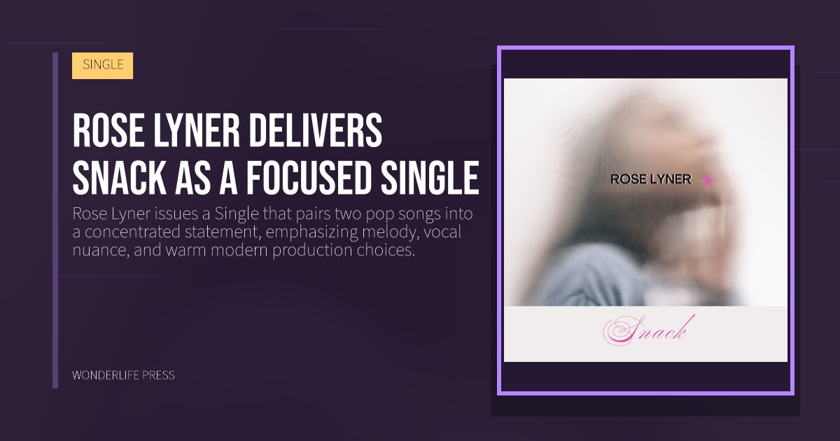 Wonderlife Press: Rose Lyner delivers Snack as a focused Single. release artwork. SINGLE.