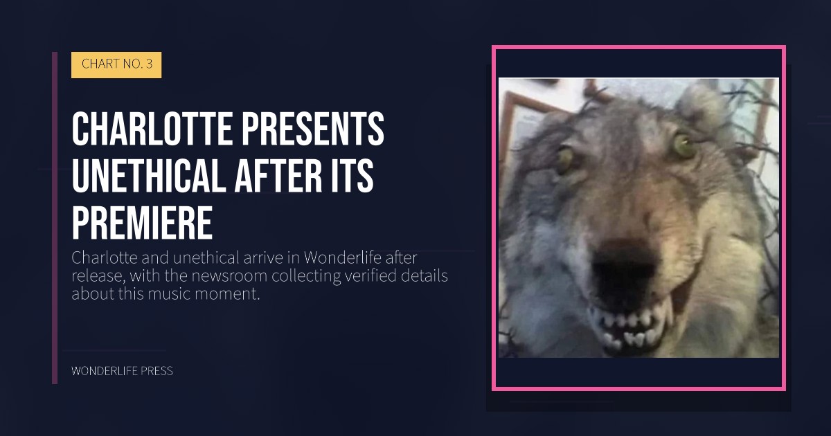 Wonderlife Press: Charlotte presents unethical after its premiere. release artwork. CHART NO. 3.