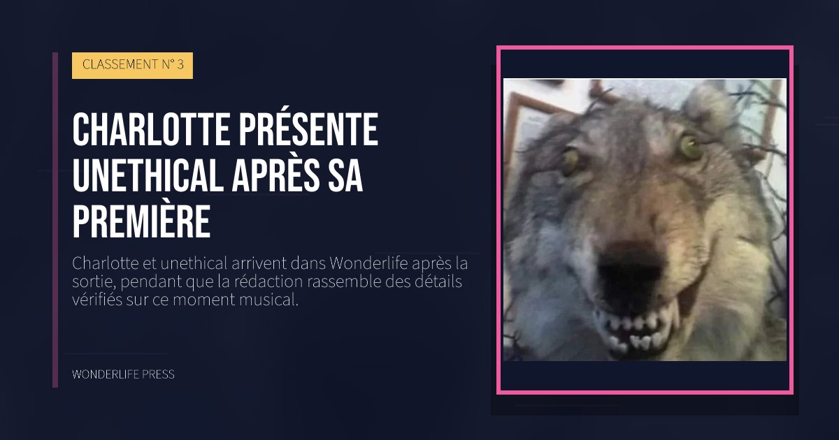 Wonderlife Press: Charlotte présente unethical après sa première. pochette de la sortie. CLASSEMENT N° 3.