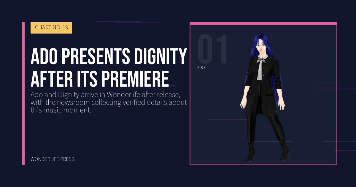 Wonderlife Press: Ado presents Dignity after its premiere. artist portrait. CHART NO. 19.