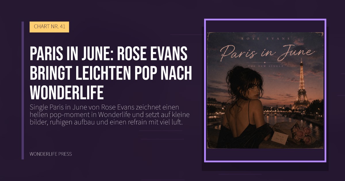 Wonderlife Press: Paris in June: Rose Evans bringt leichten pop nach Wonderlife. Veröffentlichungscover. CHART NR. 41.