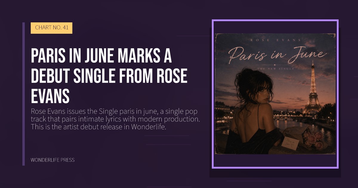 Wonderlife Press: paris in june marks a debut single from rose evans. release artwork. CHART NO. 41.