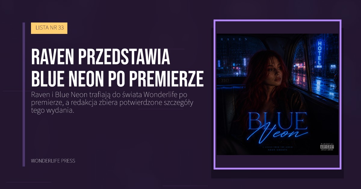 Wonderlife Press: Raven przedstawia Blue Neon po premierze. okładka wydawnictwa. LISTA NR 33.