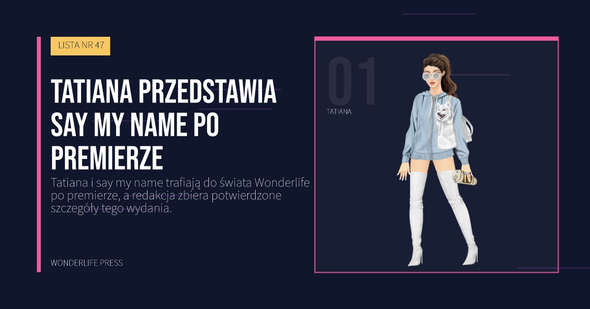Wonderlife Press: Tatiana przedstawia say my name po premierze. portret artystów. LISTA NR 47.
