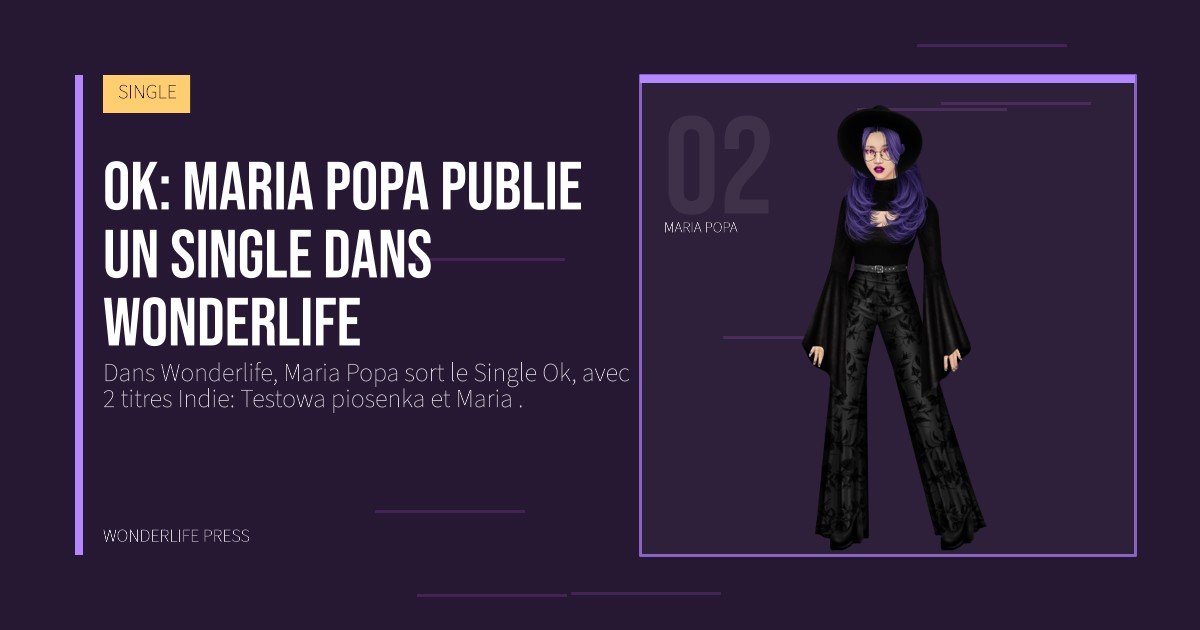 Wonderlife Press: Ok: Maria Popa publie un Single dans Wonderlife. portrait des artistes. SINGLE.